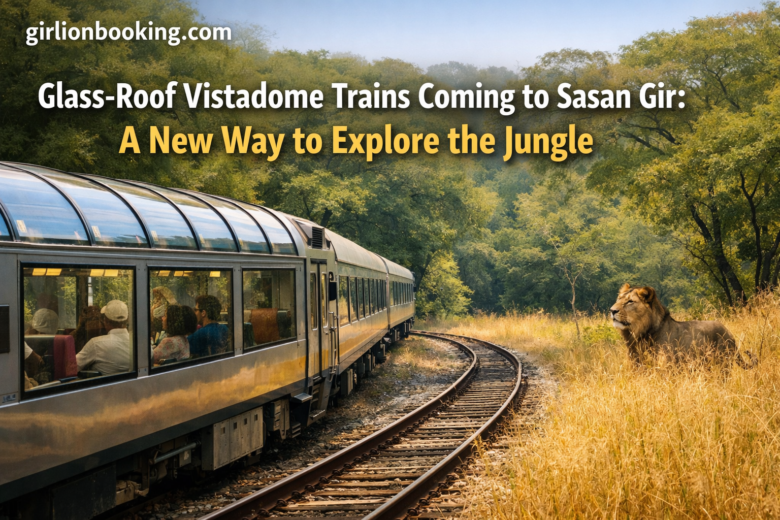 Vistadome coaches in gir national park
