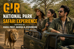 Gir National Park Safari Experience Inspired by Rakul Preet, Wamiqa & Ayushmann