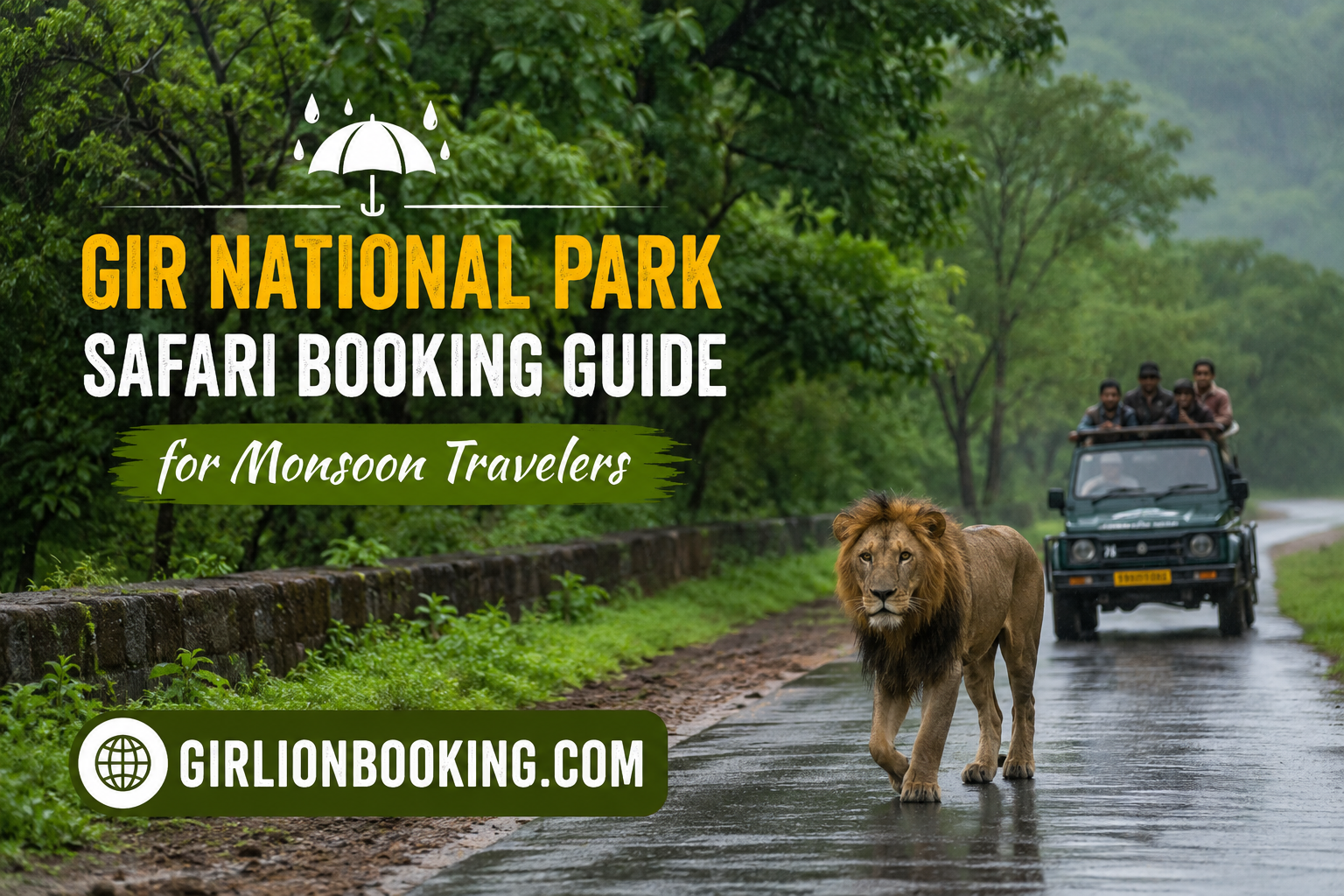 Gir National Park Safari Booking Guide for Monsoon Travelers